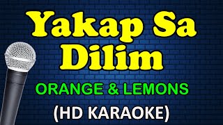 YAKAP SA DILIM - Orange &amp; Lemons (HD Karaoke)