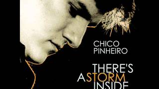 Chico Pinheiro - there's a storm inside - our love is here to stay
