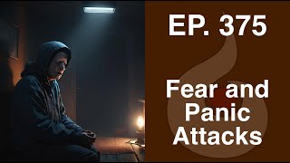 EP. 375: Fear and Panic Attacks (w. Guided Meditation) | Dharana Meditation Podcast