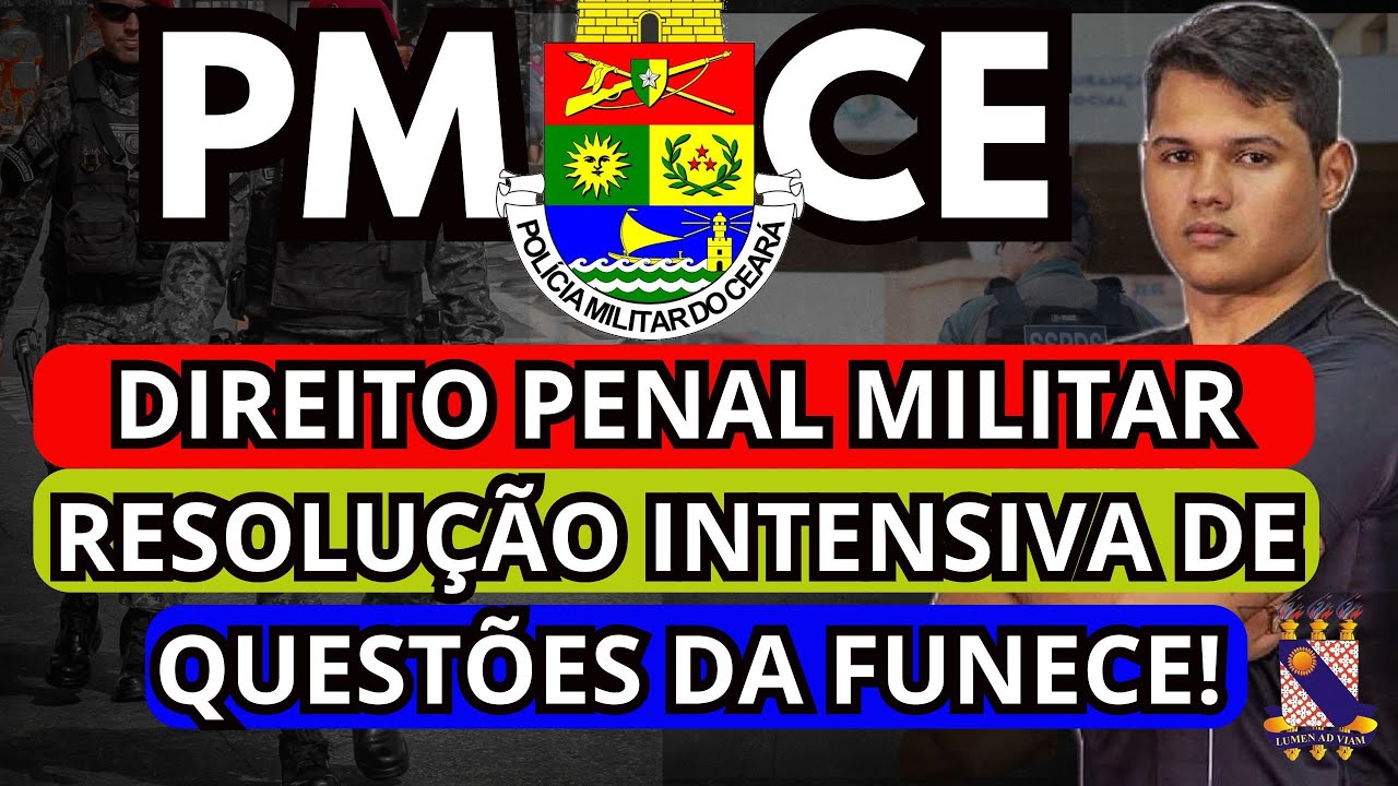 CONCURSO PMCE 2025 - DIREITO PENAL MILITAR - QUESTÕES FUNECE