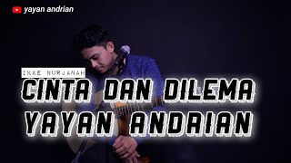 Download lagu CINTA DAN DILEMA-IKKE NURJANAH || YAYAN ANDRIAN (LIVE ACOUSTIC COVER) mp3