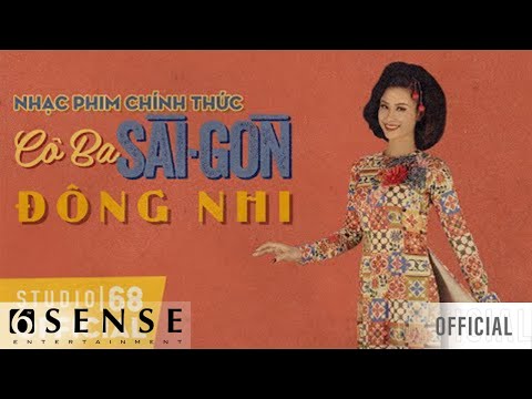 ĐÔNG NHI - CÔ BA SÀI GÒN OST | OFFICIAL MUSIC VIDEO