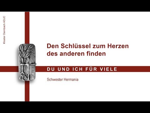 Den Schlüssel zum Herzen des anderen finden - Sr. M. Hermania ADJC