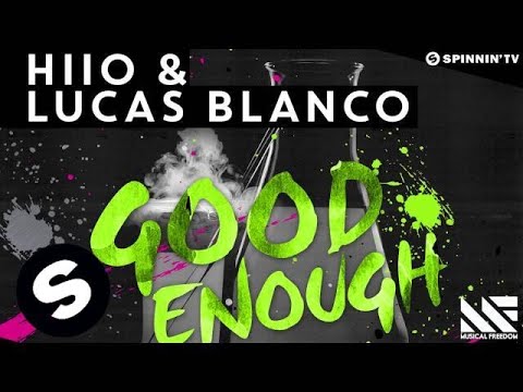 HIIO & Lucas Blanco - Good Enough (OUT NOW)