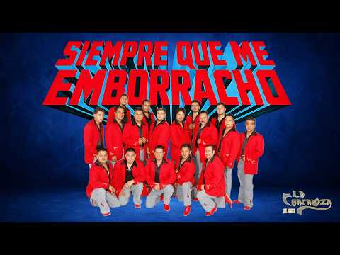 Siempre que me Emborracho - Banda La Chacaloza De Jerez