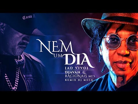 Djavan & Racionais MC's - Nem Um Dia (Um Dia Frio) Ao Vivo - Remix