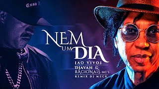 DJAVAN &amp; RACIONAIS MC&#39;S - NEM UM DIA (AO VIVO) REMIX DJ MECK