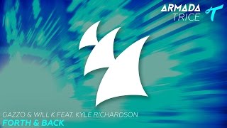 Gazzo & Will K feat. Kyle Richardson - Forth & Back (Tom & Jame Remix)