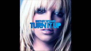 Britney Spears - Turn It Up (FINAL VERSION)