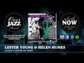 Lester Young & Helen Humes - He Don't Love Me Any More (1945)