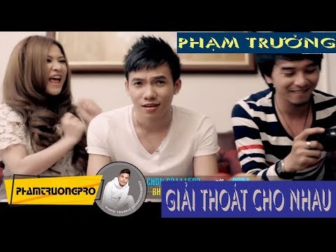 Giải thoát cho nhau - Phạm Trưởng