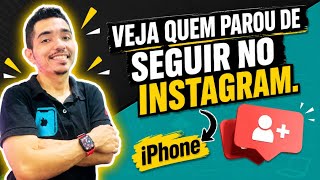 Como ver quem deixou de SEGUIR NO INSTAGRAM Pelo iPhone.