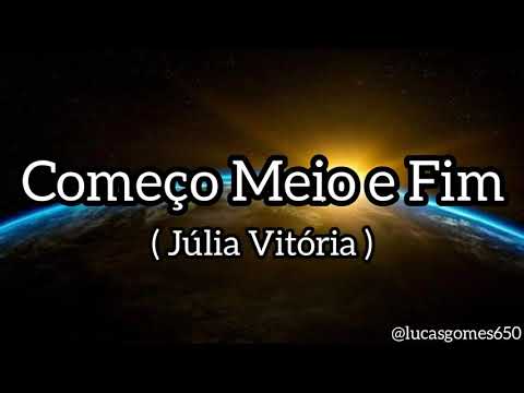 Playback/ Começo Meio e Fim/ @JuliaVitóriaOfc / lançamento Gospel