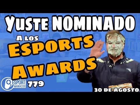 Esportmaníacos 779 - Yuste nominado a los Esports Awards, semifinales de LEC y Final de SLO