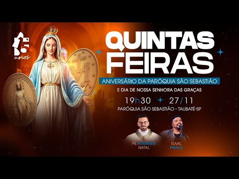 Quintas feiras Aniversário da Paróquia  27/11 - 19h30 | Pe. Rodrigo Natal e Canthares