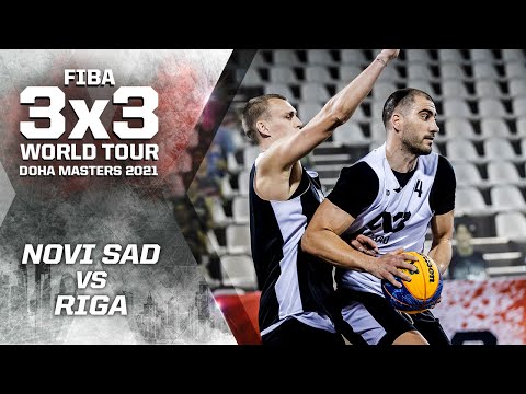 Breathtaking Match! Novi Sad v Riga | Full Game | FIBA 3x3 World Tour - Doha Masters 2021