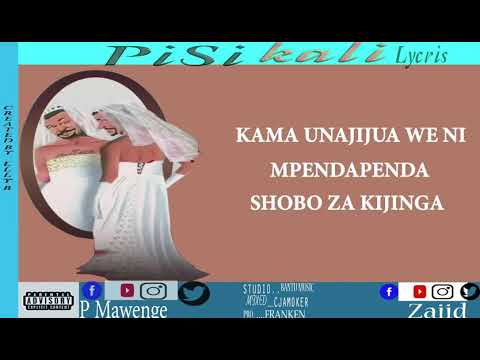 Pisi Kali (Official Lyrics)- P Mawenge X Zaiid