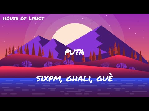 Sixpm, Ghali, Guè - PUTA (Testo/Lyrics)