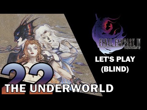 Let's Play Final Fantasy IV Blind - Part 22 - The Underworld