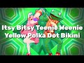 Just Dance 2018 Itsy Bitsy Teenie Weenie Yellow Polka Dot Bikini Fanmade Mash Up