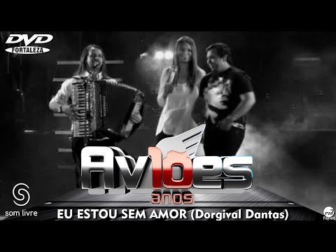 Eu Estou Sem Amor - Aviões do Forró
