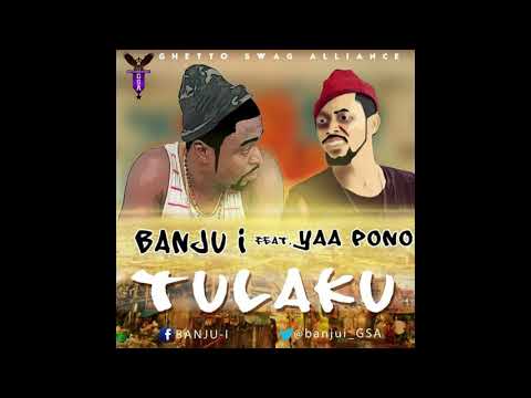 Banjui feat Yaa Pono-Tulaku [Audio Slide]
