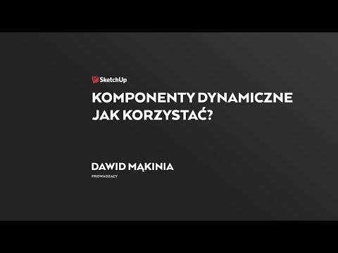 SketchUp: Komponenty dynamiczne, jak korzystać?