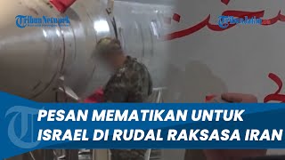 Terus Beri Desakan! Pesan Mematikan Iran ke Zionis Ditempel di Rudal Raksasa sebelum Hantam Israel