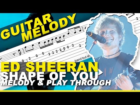 Ed Sheeran - Shape of You (GUITAR LESSON) Melody / Play Thru + TAB