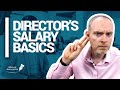 DIRECTORS SALARY BASICS!