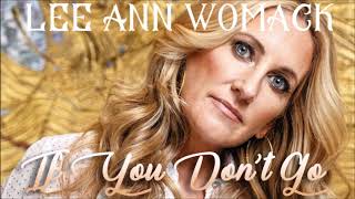 Lee Ann Womack - If You Don&#39;t Go