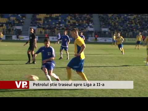 Petrolul știe traseul spre Liga a II-a