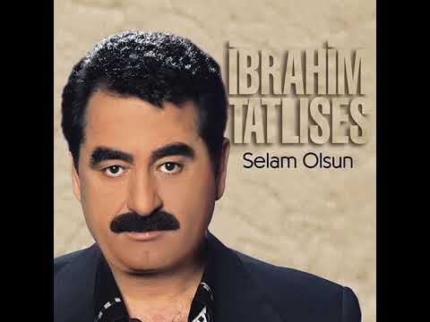 İbrahim Tatlıses. Selam Olsun.