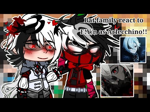 | Bat family react to F!Y/n react as Arlecchino! | 1.75x | Angst? | 🇧🇷/🇺🇸 |