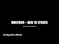 Ben 10 ONEFOUR Lyrics