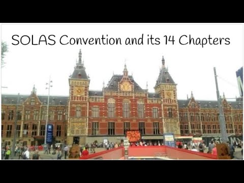 SOLAS Convention and its 14 Chapters