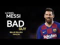 Lionel Messi Bad Guy Billie Eillish Skills And Goals 2019 20