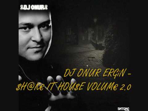 DJ ONUR ERGiN - $H@K€ IT HOU$€ 2009 VO£UM€ 2.0 PART 1
