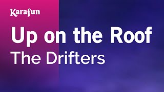 Karaoke Up on the Roof - The Drifters *