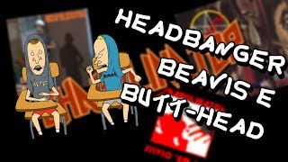 HEADBANGER BEAVIS E BUTT-HEAD