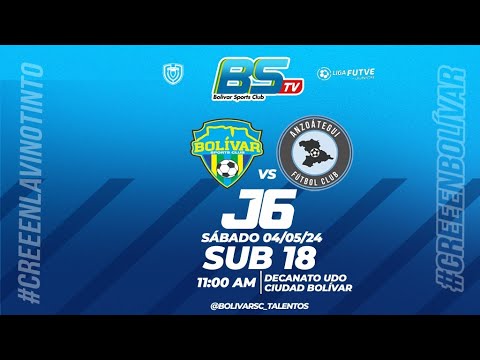 BOLÍVAR SC VS ANZOATEGUI FC| JORNADA 6| LIGA FUTVE JUNIOR 2024| CATEGORÍA SUB 18.