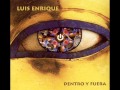 LUIS ENRIQUE: "En La Penumbra" DENTRO Y FUERA