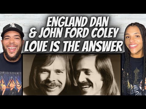 WOW!| FIRST TIME HEARING England Dan & John Ford Coley  -  Love Is The Answer REACTION