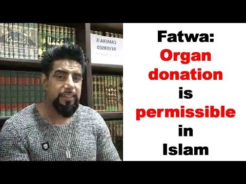 Fatwa: Organ donation is permissible in Islam - Mufti Abu Layth al-Maliki