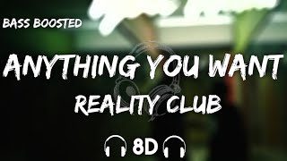 Download lagu Reality Club - Anything You Want ( 8D Audio   Bass Boosted ) mp3