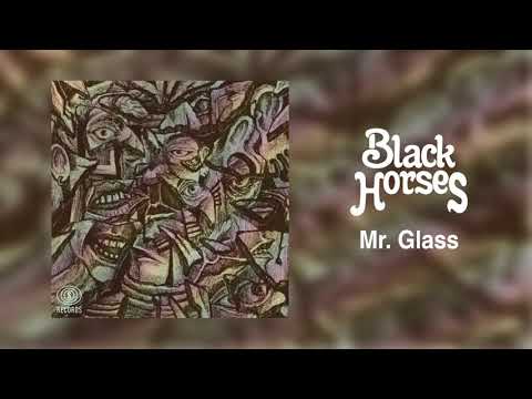 Black Horses - Mr. Glass [Official Audio]