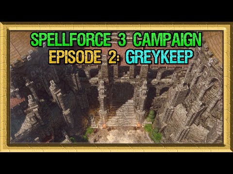 SpellForce 3: Reforced - Campaign Episode 2: Greykeep