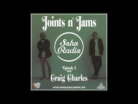 Soho Radio - Joints n' Jams Episode 2 w/Craig Charles