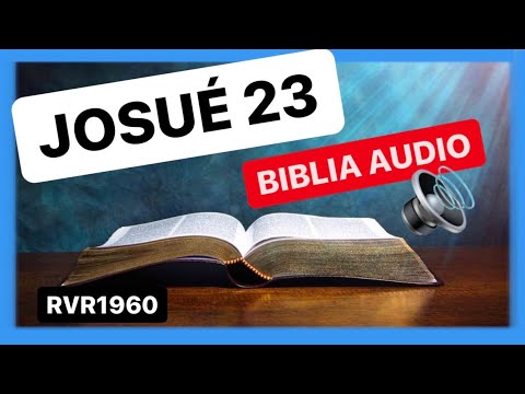 Joshua 23 - Joshua's Exhortation to the People 📖 Audio Bible RVR1960