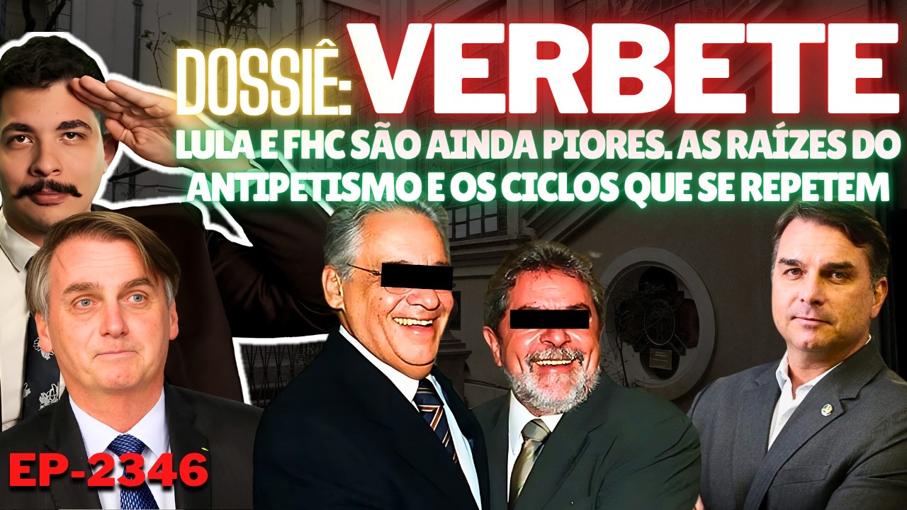 Dossiê: VERBETE - Lula e FHC São AINDA Piores. As RAÍZES do Antipetismo e os CICLOS Que se REPETEM